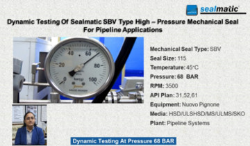 Dynamic Testing Of Sealmatic Type SBV High Pressure Mechanical Seal